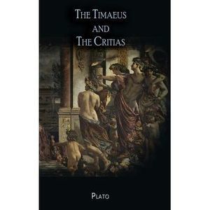The Timaeus and The Critias -- Plato